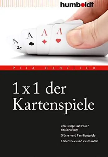 Produktbild: 1 x 1 der Kartenspiele: Von Bridge über Poker und Skat bis Zwicken. Glücks- und Familienspiele. Kartentricks und vieles mehr. (humboldt - Freizeit & Hobby)