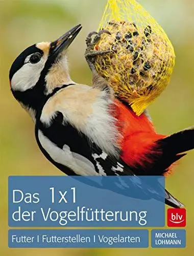 Produktbild: 1 x 1 der Vogelfütterung: Futter | Futterstellen | Vogelarten (BLV Vögel)