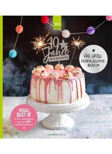 Produktbild: 10 JAHRE MIXGENUSS - Das große Jubiläumsbuch: Unsere TOP-Rezepte für den Thermomix