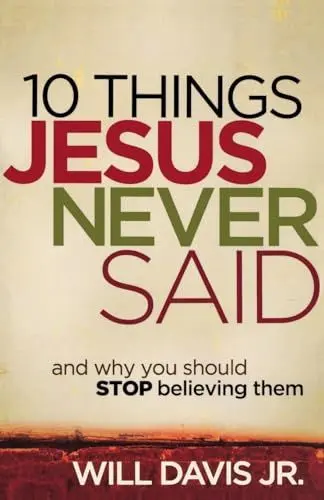 Produktbild: 10 Things Jesus Never Said: And Why You Should Stop Believing Them