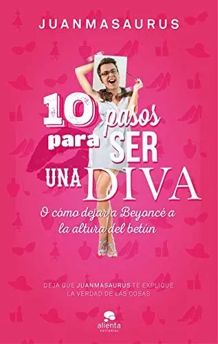 Produktbild: 10 pasos para ser una diva : o cómo dejar a Beyoncé a la altura del betún (Alienta)
