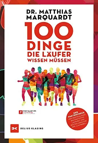Produktbild: 100 Dinge, die Läufer wissen müssen: Der Faktencheck von Deutschlands bekanntestem Laufarzt und Bestsellerautor der »Laufbibel«