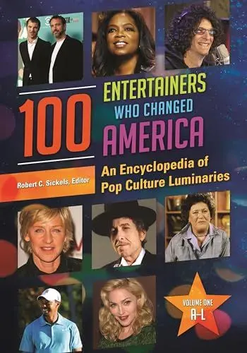 Produktbild: 100 Entertainers Who Changed America (2 Volumes): An Encyclopedia of Pop Culture Luminaries