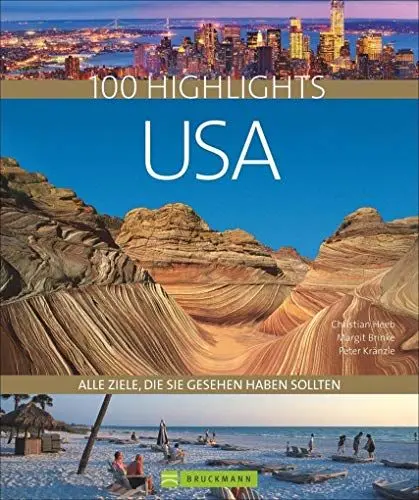 Produktbild: 100 Highlights USA: Alle Ziele, die Sie gesehen haben sollten. Nationalparks wie Yellowstone oder Yosemite, pure Wildnis in Alaska oder Großstädte wie New York und Los Angeles. Der USA Reiseführer