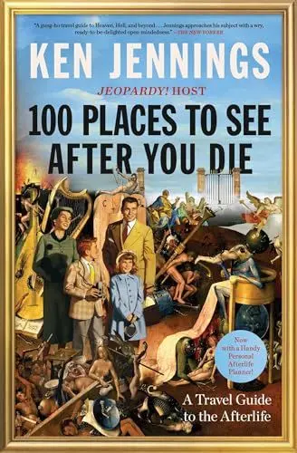Produktbild: 100 Places to See After You Die: A Travel Guide to the Afterlife