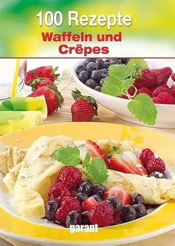 Produktbild: 100 Rezepte - Waffeln & Crêpes