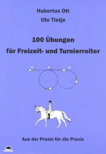 Produktbild: 100 Übungen für Freizeit- und Turnierreiter: Aus der Praxis für die Praxis