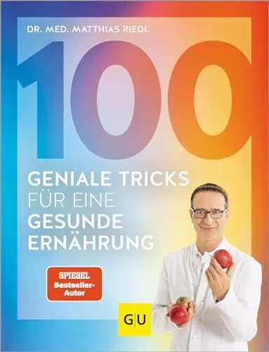 Produktbild: 100 geniale Tricks für eine gesunde Ernährung: Der einfachste Einstieg in ein dauerhaft schlankes Leben - mit minimalen Maßnahmen maximale Erfolge erzielen (GU Kochen & Verwöhnen Diät und Gesundheit)
