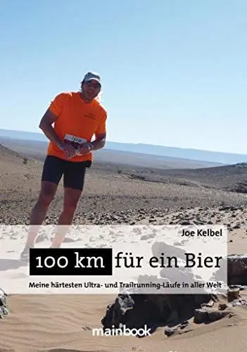 Produktbild: 100 km für ein Bier: Meine härtesten Ultra- und Trailrunning-Läufe in aller Welt