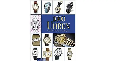 Produktbild: 1000 Uhren: Technik - Präzision - Eleganz