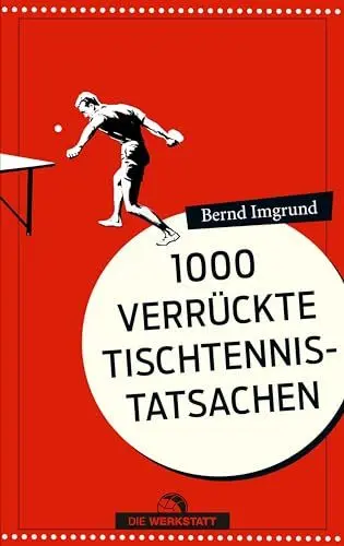 Produktbild: 1000 verrückte Tischtennis-Tatsachen
