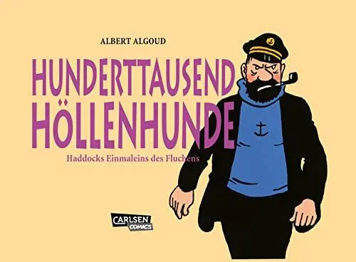 Produktbild: 100.000 Höllenhunde: Haddocks Einmaleins des Fluchens | Witziges Lexikon mit allen Schimpftiraden des besten Freundes von Tim und Struppi