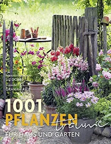 Produktbild: 1001 Pflanzenträume für Haus und Garten: Ausgewählt und vorgestellt von 39 Experten und Pflanzenliebhabern.