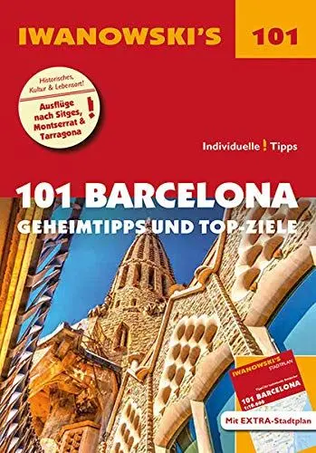 Produktbild: 101 Barcelona: Geheimtipps und Top-Ziele. Mit herausnehmbarem Stadtplan (Iwanowski's 101)
