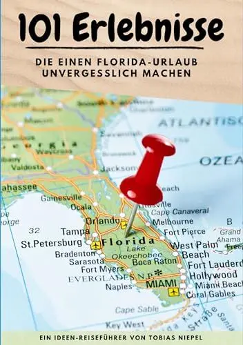 Produktbild: 101 Erlebnisse, die einen Florida-Urlaub unvergesslich machen: Ein Ideen-Reiseführer