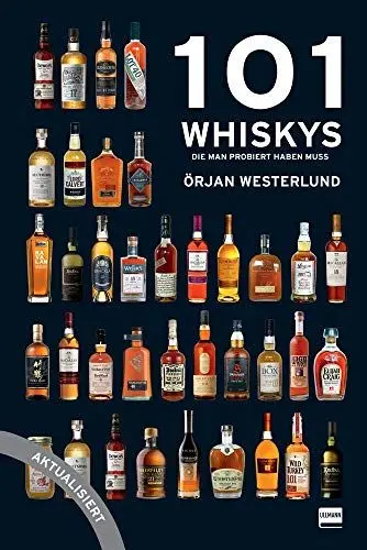 Produktbild: 101 Whiskys, aktualisierte Neuauflage: Der Leitfaden für Whiskykenner und solche, die es werden wollen, das besondere Geschenk für Whisky-Liebhaber