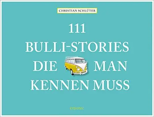 Produktbild: 111 Bulli-Stories, die man kennen muss