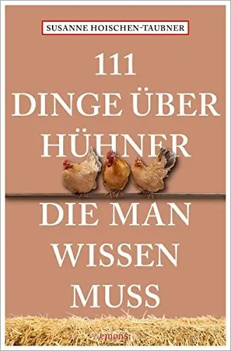 Produktbild: 111 Dinge über Hühner, die man wissen muss (111 Tiere)