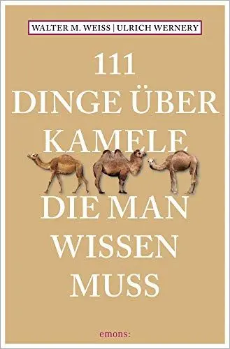 Produktbild: 111 Dinge über Kamele, die man wissen muss (111 Tiere)