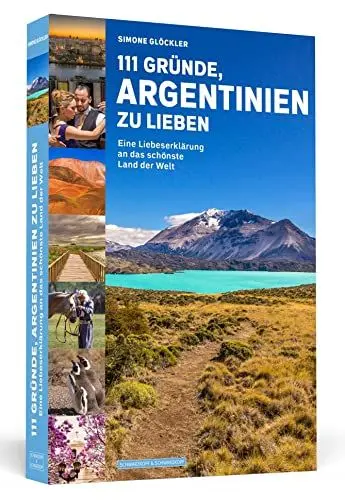 Produktbild: 111 Gründe, Argentinien zu lieben: Eine Liebeserklärung an das schönste Land der Welt