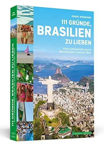 Produktbild: 111 Gründe, Brasilien zu lieben: Eine Liebeserklärung an das schönste Land der Welt