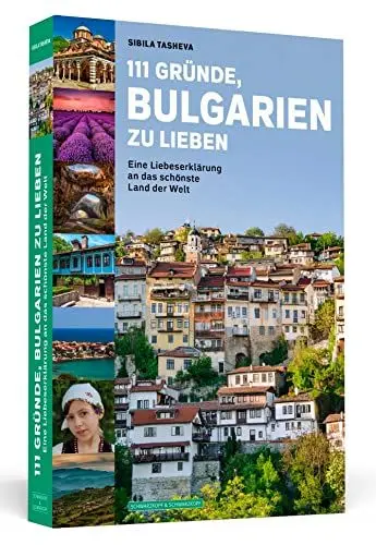 Produktbild: 111 Gründe, Bulgarien zu lieben: Eine Liebeserklärung an das schönste Land der Welt
