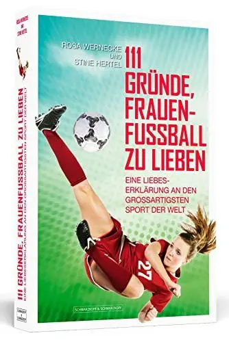 Produktbild: 111 Gründe, Frauenfußball zu lieben: Eine Liebeserklärung an den großartigsten Sport der Welt