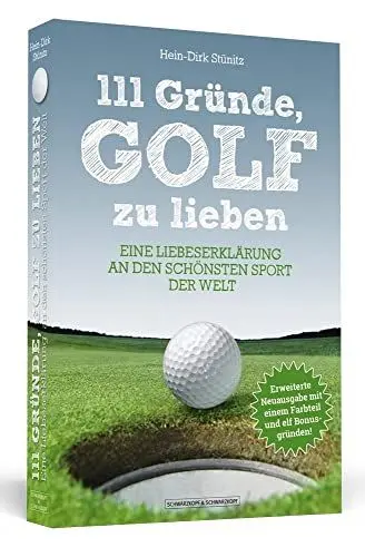 Produktbild: 111 Gründe, Golf zu lieben: Eine Liebeserklärung an den schönsten Sport der Welt. Neuausgabe mit Bonusgründen und Bildteil