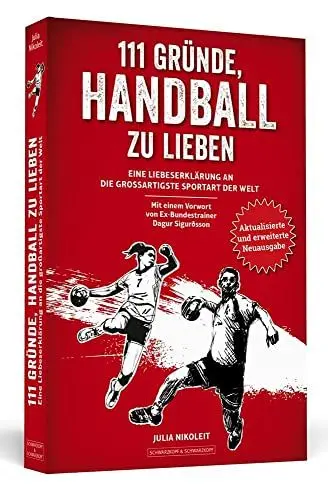 Produktbild: 111 Gründe, Handball zu lieben: Eine Liebeserklärung an die großartigste Sportart der Welt. | Aktualisierte und erweiterte Neuausgabe