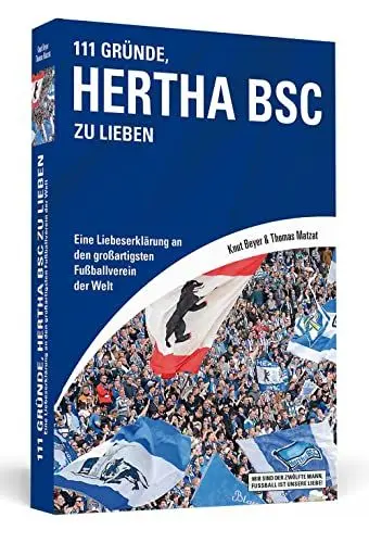 Produktbild: 111 Gründe, Hertha BSC zu lieben: Eine Liebeserklärung an den großartigsten Fußballverein der Welt