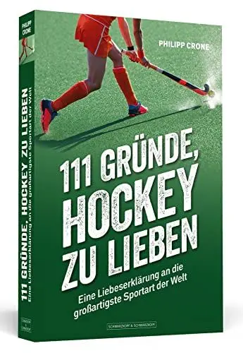 Produktbild: 111 Gründe, Hockey zu lieben: Eine Liebeserklärung an die großartigste Sportart der Welt