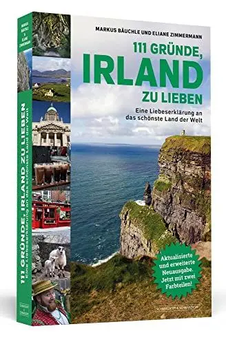 Produktbild: 111 Gründe, Irland zu lieben: Eine Liebeserklärung an das schönste Land der Welt | Aktualisierte und erweiterte Neuausgabe.