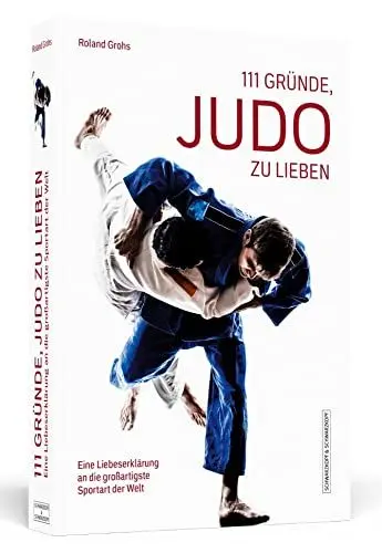 Produktbild: 111 Gründe, Judo zu lieben: Eine Liebeserklärung an die großartigste Sportart der Welt