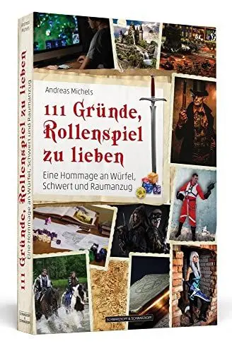 Produktbild: 111 Gründe, Rollenspiel zu lieben: Eine Hommage an Würfel, Schwert und Raumanzug