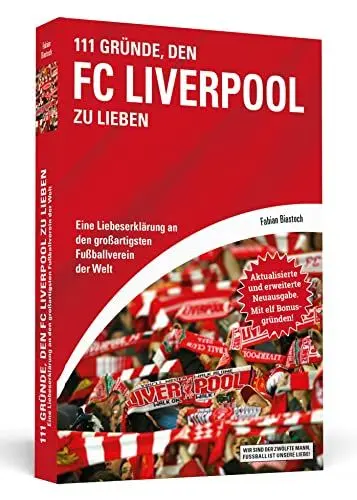 Produktbild: 111 Gründe, den FC Liverpool zu lieben: Eine Liebeserklärung an den großartigsten Fußballverein der Welt - Aktualisierte und erweiterte Neuausgabe. Mit 11 Bonusgründen!