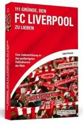 Produktbild: 111 Gründe, den FC Liverpool zu lieben: Eine Liebeserklärung an den großartigsten Fußballverein der Welt