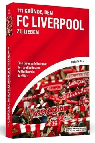Produktbild: 111 Gründe, den FC Liverpool zu lieben: Eine Liebeserklärung an den großartigsten Fußballverein der Welt