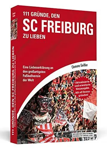 Produktbild: 111 Gründe, den SC Freiburg zu lieben: Eine Liebeserklärung an den großartigsten Fußballverein der Welt - Aktualisierte und erweiterte Neuausgabe. Mit 11 Bonusgründen!, White