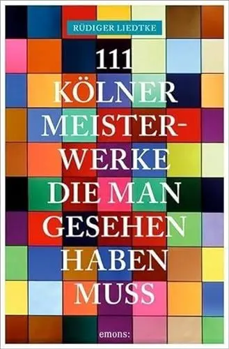 Produktbild: 111 Kölner Meisterwerke, die man gesehen haben muss (111 Orte ...)