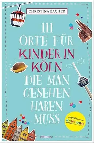 Produktbild: 111 Orte für Kinder in Köln, die man gesehen haben muss: Reiseführer