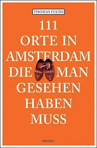 Produktbild: 111 Orte in Amsterdam, die man gesehen haben muss