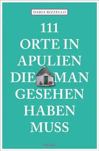 Produktbild: 111 Orte in Apulien, die man gesehen haben muss: Reiseführer