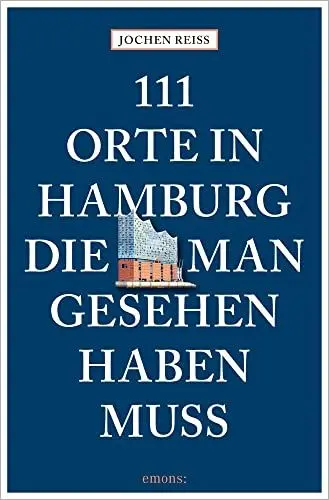 Produktbild: 111 Orte in Hamburg, die man gesehen haben muss: Reiseführer, komplett neuer Band