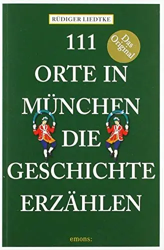 Produktbild: 111 Orte in München, die Geschichte erzählen: Reiseführer