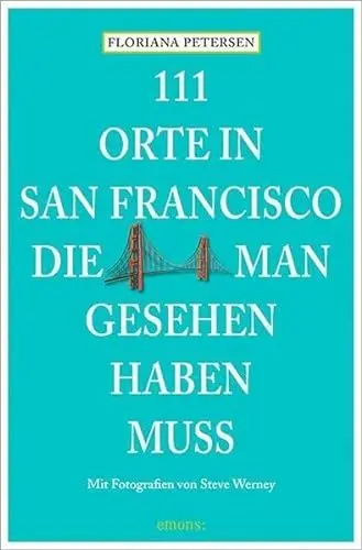 Produktbild: 111 Orte in San Francisco, die man gesehen haben muss: Reiseführer