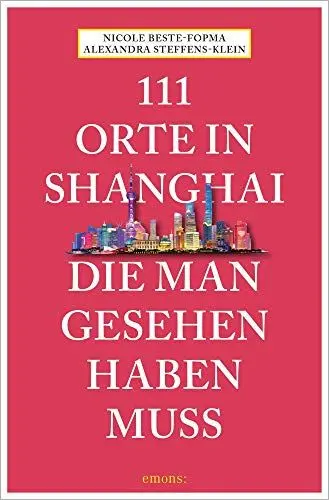Produktbild: 111 Orte in Shanghai, die man gesehen haben muss: Reiseführer