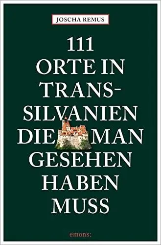 Produktbild: 111 Orte in Transsilvanien, die man gesehen haben muss: Reiseführer