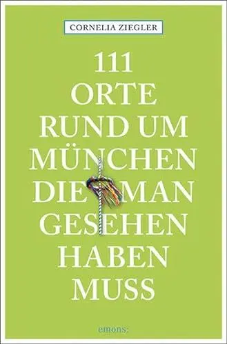 Produktbild: 111 Orte rund um München, die man gesehen haben muss: Reiseführer