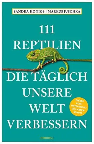 Produktbild: 111 Reptilien, die täglich unsere Welt verbessern (111 Tiere)
