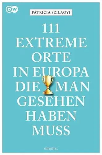 Produktbild: 111 extreme Orte in Europa, die man gesehen haben muss: Reiseführer (111 Orte ...)